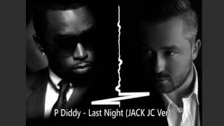 P Diddy  Last Night JACK JC deep house remix [upl. by Akenal]