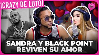 ¡CRAZY DE LUTO SANDRA BERROCAL Y BLACK POINT REVIVEN SU AMOR EN PLENA ENTREVISTA [upl. by Cudlip501]