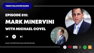 Ep 815 Mark Minervini Interview with Michael Covel on Trend Following Radio [upl. by Enrobyalc]