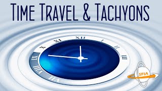 Tachyons amp Time Travel Faster Than Light Technologies [upl. by Claudetta753]