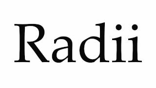 How to Pronounce Radii [upl. by Osmond]