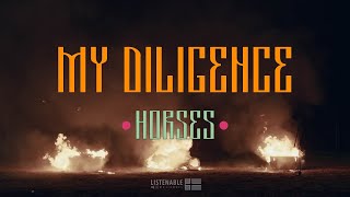 MY DILIGENCE  HORSES Official Video [upl. by Sivaj]