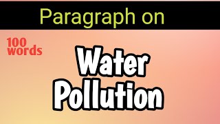 Water pollution paragraph  Essay on water pollution  Article on water pollution waterpollution [upl. by Rancell]