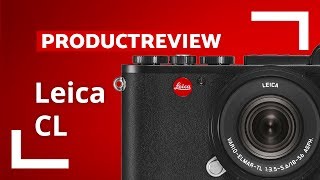 Leica CL  Product Review  CameraNUnl [upl. by Ecyor]