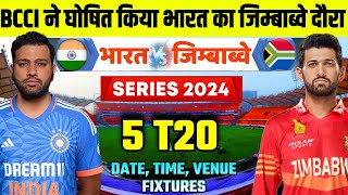 India Tour Of Zimbabwe 2024  BCCI Announce India Vs Zimbabwe Series Schedule Date Time Venue [upl. by Fiorenza]