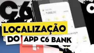 ONDE ATIVAR A LOCALIZAÇÃO DO APLICATIVO C6 BANK [upl. by Ellerrad]