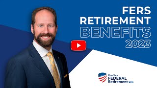 FERS Retirement Benefits  What Federal Employees Should Know in 2023 [upl. by Otreblif830]