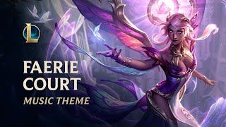 Faerie Court 2023  Official Skins Theme  League of Legends [upl. by Sierra97]