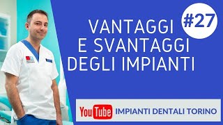 VIDEO 27 VANTAGGI E SVANTAGGI DEGLI IMPIANTI IMPIANTI DENTALI TORINO [upl. by Shippee66]