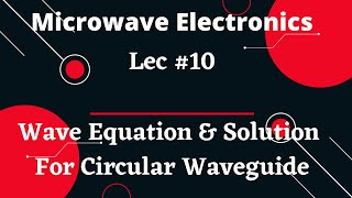 Wave Equation amp Solution Of Wave Equation For CircularCylindrical Waveguide।Microwave Electronics [upl. by Eittel742]