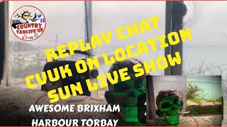 REPLAY CHAT Sun Night BRIXHAM CVUK On Location Channel Shoutouts Walkabout RV Life [upl. by Ora279]