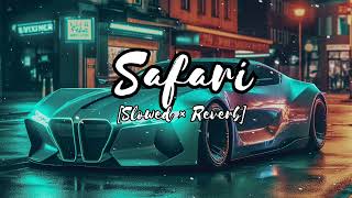 Safari Slowed And Reverb  Serena  Radu Baisan  Mircea Nistor  Patar Lofi  Lofi Song [upl. by Neva219]