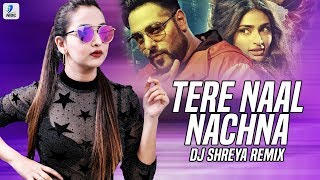 Tere Naal Nachna Remix  DJ Shreya  Nawabzaade  Badshah  Sunanda Sharma  AIDC [upl. by Adkins994]