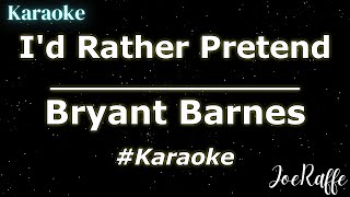 Bryant Barnes  Id Rather Pretend Karaoke [upl. by Hardner]