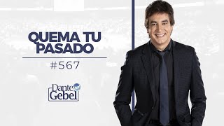 Dante Gebel 567  Quema tu pasado [upl. by Hatcher]