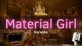 Material Girl  Madonna Karaoke with Lyrics [upl. by Karilla]