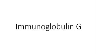 Immunoglobulin G  Immunology [upl. by Margo]