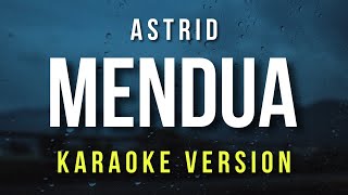 Mendua  Astrid Karaoke [upl. by Tad50]