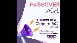 PASSOVER NIGHT  FRIDAY 30TH AUGUST 2024 [upl. by Burd175]