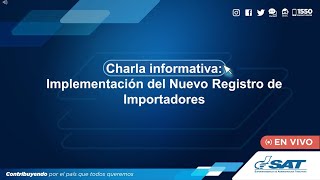 Charla informativa Implementación del Nuevo Registro de Importadores [upl. by Jacobsohn]