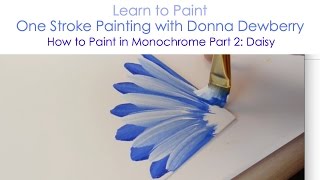 One Stroke Painting with Donna Dewberry  How to Paint in Monochrome Pt 2 Daisy [upl. by Madonna]