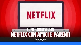 Come condividere lo streaming Netflix con amici e familiari [upl. by Aylat]