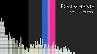 Polozhenie by Soulkaouter  Itsarson23 [upl. by Chane976]