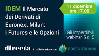 IDEM il Mercato dei Derivati di Euronext Milan i Futures e le Opzioni [upl. by Erastatus]