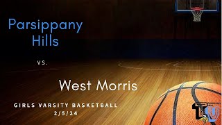 Parsippany Hills vs West Morris Girls Varsity Basketball [upl. by Assirim]