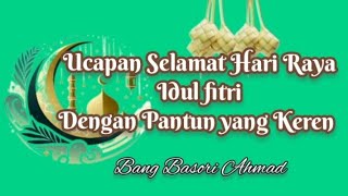 Ucapan Selamat Hari Raya Idul Fitri  Pantun Yang Keren Ucapan Selamat Hari Raya Idul Fitri [upl. by Virendra]