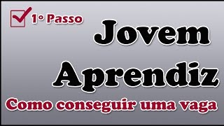 Como conseguir uma vaga de jovem aprendiz  tudo sobre cadastro [upl. by Hollander]