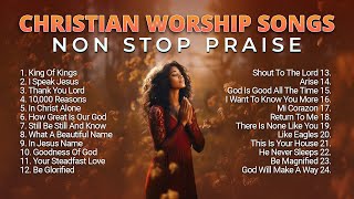 Best Christian Worship Songs Non Stop Praise Playlist 2023 [upl. by Achilles]