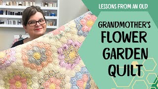 What We Can Learn From An Antique Grandmothers Flower Garden Quilt [upl. by Vincent]