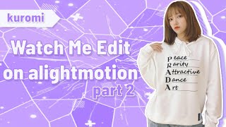 watch me edit on alightmotion part 2  candy style [upl. by Lauber]