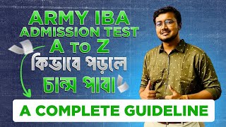 Army IBA Admission Test A to Z  কিভাবে পড়লে চান্স পাবা  A Complete Guideline [upl. by Kciwdahc]