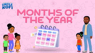 Months Of The Year Song  Learning With Uncle Kofi  Kids Song  Nursery Rhymes  Toddler Song [upl. by Darooge]