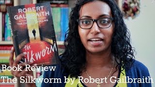 The Silkworm by Robert Galbraith  Book Review [upl. by Bellaude]