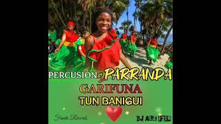 PERCUSIÓN Y PARRANDA GARIFUNA MIX  LIBAÑA MARAZABODODOPAULA CASTILLOFERNANDEZ BANDBY DJ ALZ FR [upl. by Uhej948]