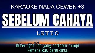 Letto  Sebelum Cahaya Karaoke Female Key Nada Wanita 3 Gm [upl. by Enaillil797]