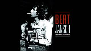 Bert Jansch  River Sessions 1974 FULL ALBUM [upl. by Lowry]