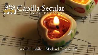 CAPILLA SECULAR In dulci jubilo  M Praetorius Arr R Pearsall [upl. by Eiclek]