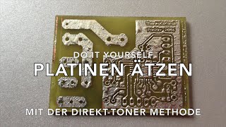 PCB  Platinen ätzen mit der DirektToner Methode Schritt für Schritt [upl. by Zielsdorf]