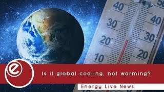 Is it global cooling not warming  Energy Live News [upl. by Nolaj8]