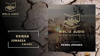 BIBLIA AUDIO superprodukcja  39 Księga Jonasza  całość  Stary Testament [upl. by Atrebla]