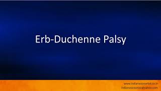 Pronunciation of the words quotErbDuchenne Palsyquot [upl. by Ardnuat]