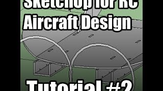 SketchUp for RC Plane Design Tutorial 2 [upl. by Leveridge]