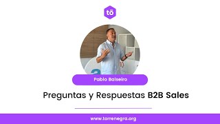 Preguntas y Respuestas sobre Ventas B2B con Pablo Balseiro [upl. by Llertnod]