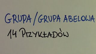 Sprawdź czy dana struktura jest grupą  grupą abelową  14 przykładów [upl. by Orms]