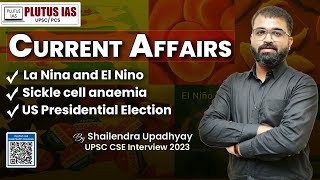 Current Affairs for UPSC  La Nina amp El Nino Sickle Cell Anaemia US Presidential Election upsc [upl. by Coppinger]