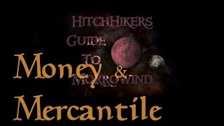 HitchHikers Guide to Morrowind  Money amp Mercantile [upl. by Eirb]